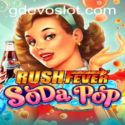 RushFeverSodaPop: A Thrilling Adventure in the World of GDEVO